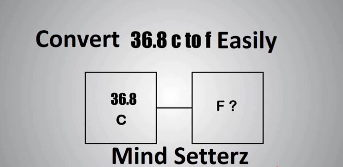 36.8 C to F
